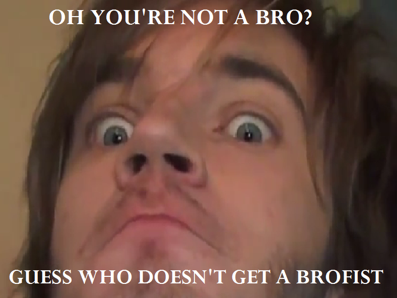 Guess Who Doesn't Get A Brofist!!!