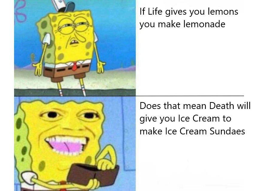 Life Gives you lemons meme by Angel911DustTony on DeviantArt