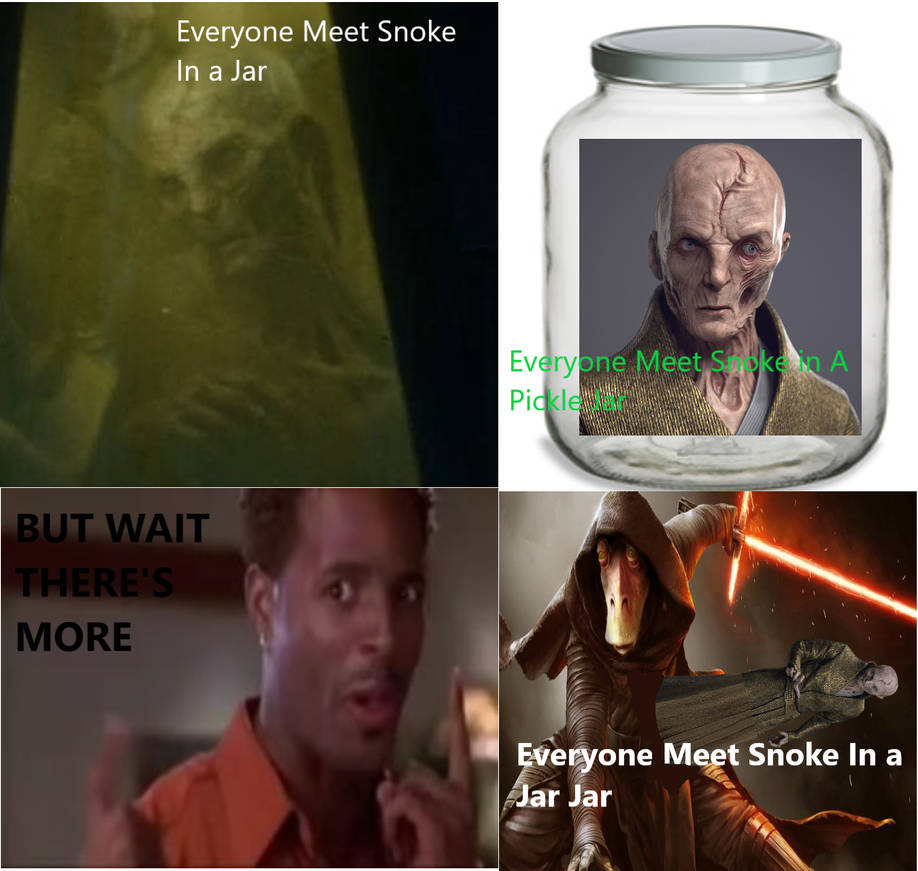 Snokes in Jars Meme by Angel911DustTony on DeviantArt