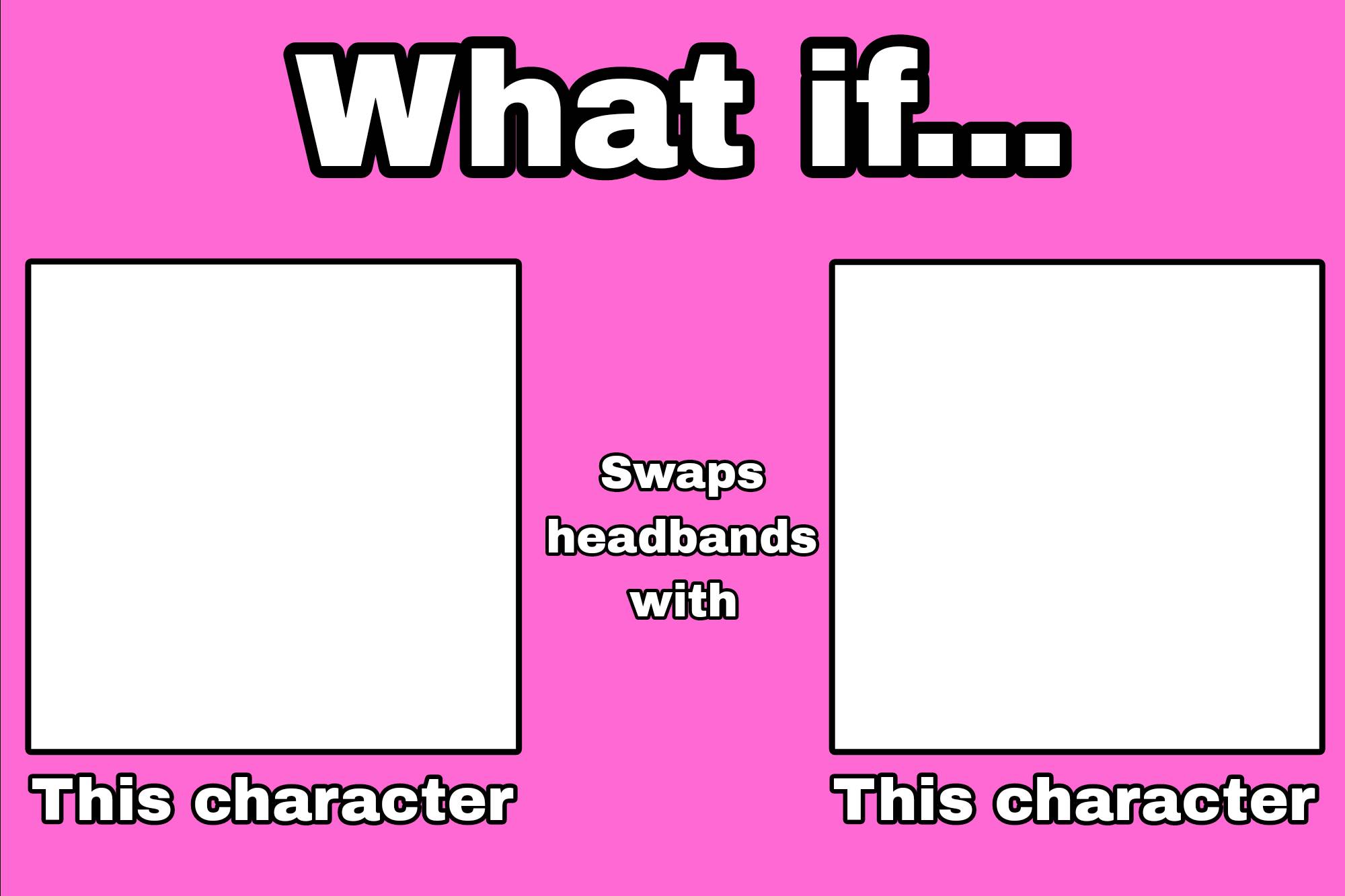 Swapped Character Layout Character Swaps Headbands With Character Template by Benny49 on DeviantArt