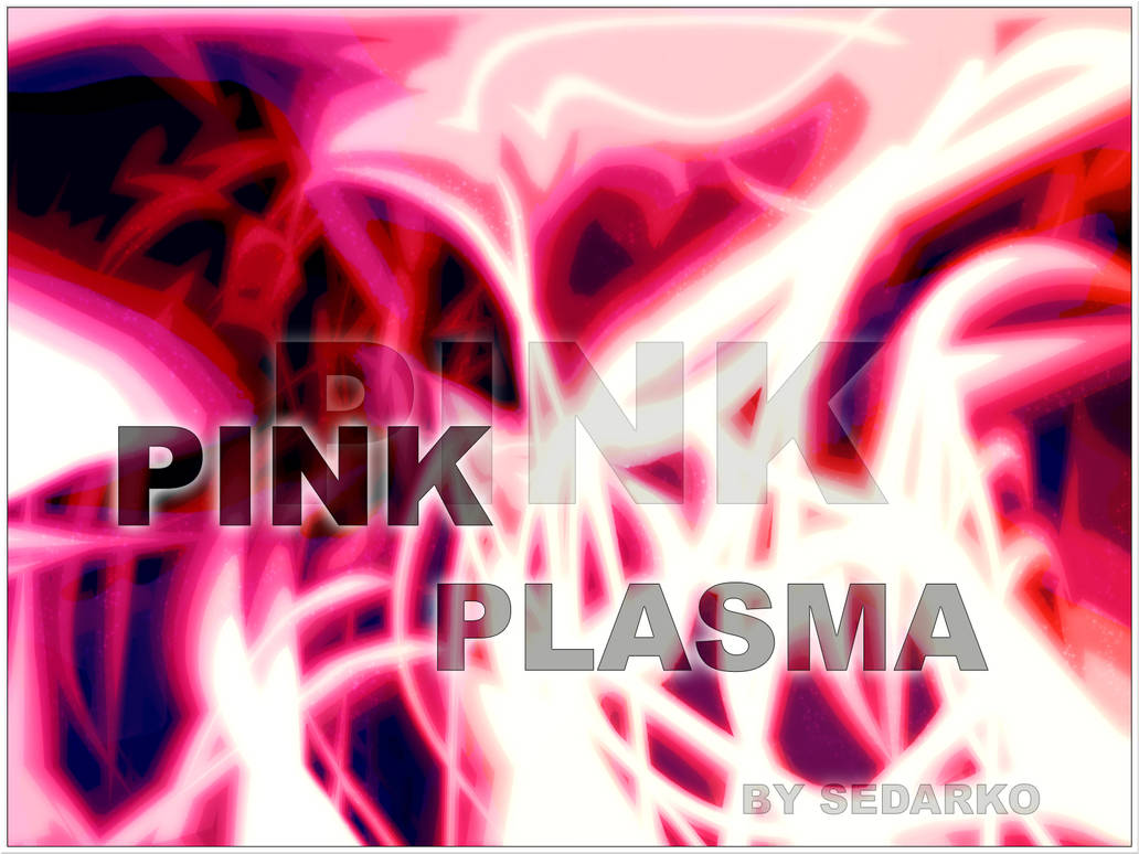 Pink Plasma by sedarko on DeviantArt