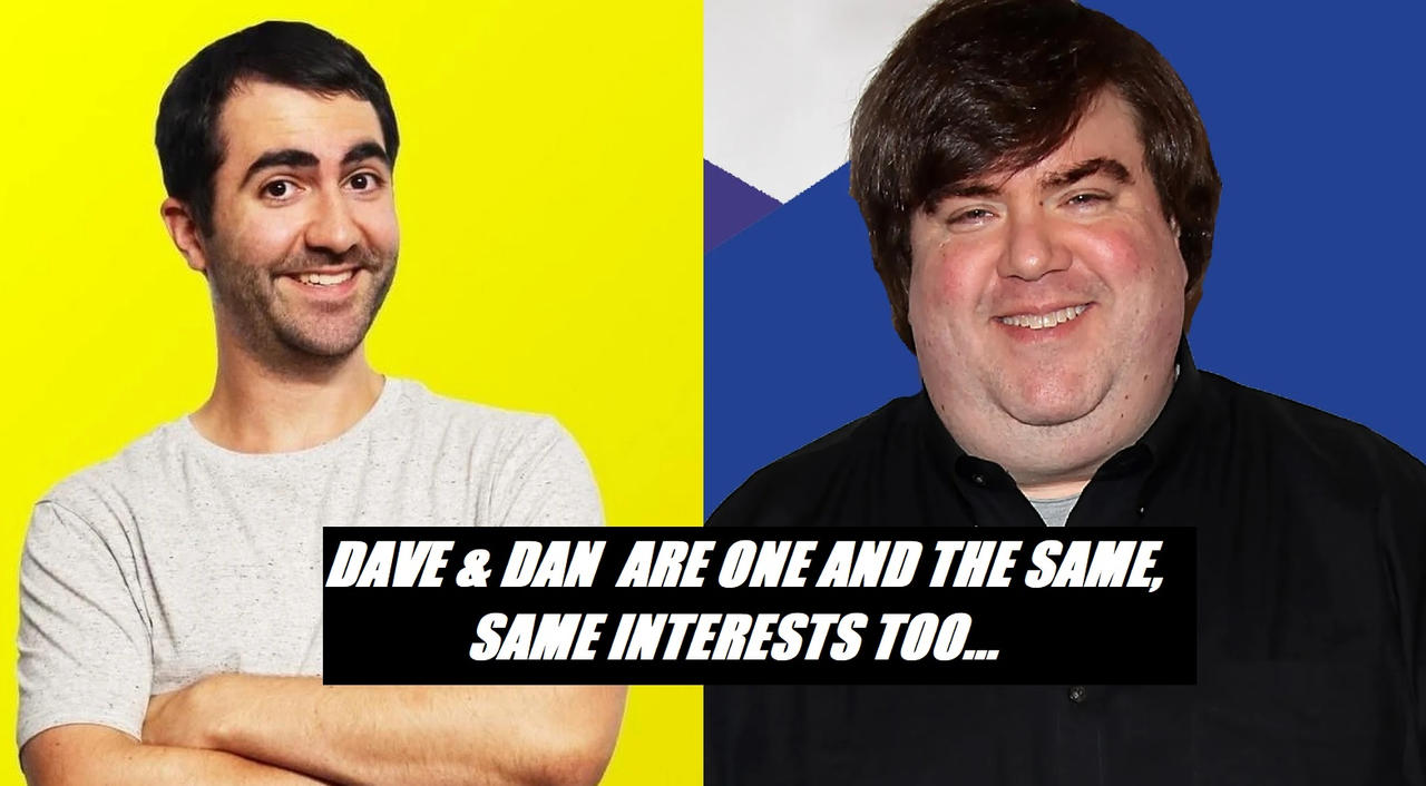 Same Dave Dave And Dan Have The Same Interests by DaveAndDan on DeviantArt