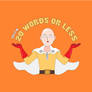 Saitama's motto - 20 words or less!