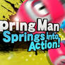 [Splash Card] Spring Man Springs into Action