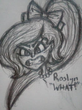 'WHAT!' (Roslyn)