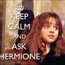 Keep Calm and Ask Hermione