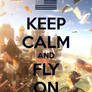 KEEP CALM and FLY ON.