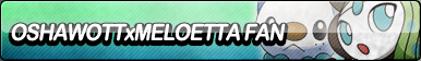 Oshawott X Meloetta Fan Button