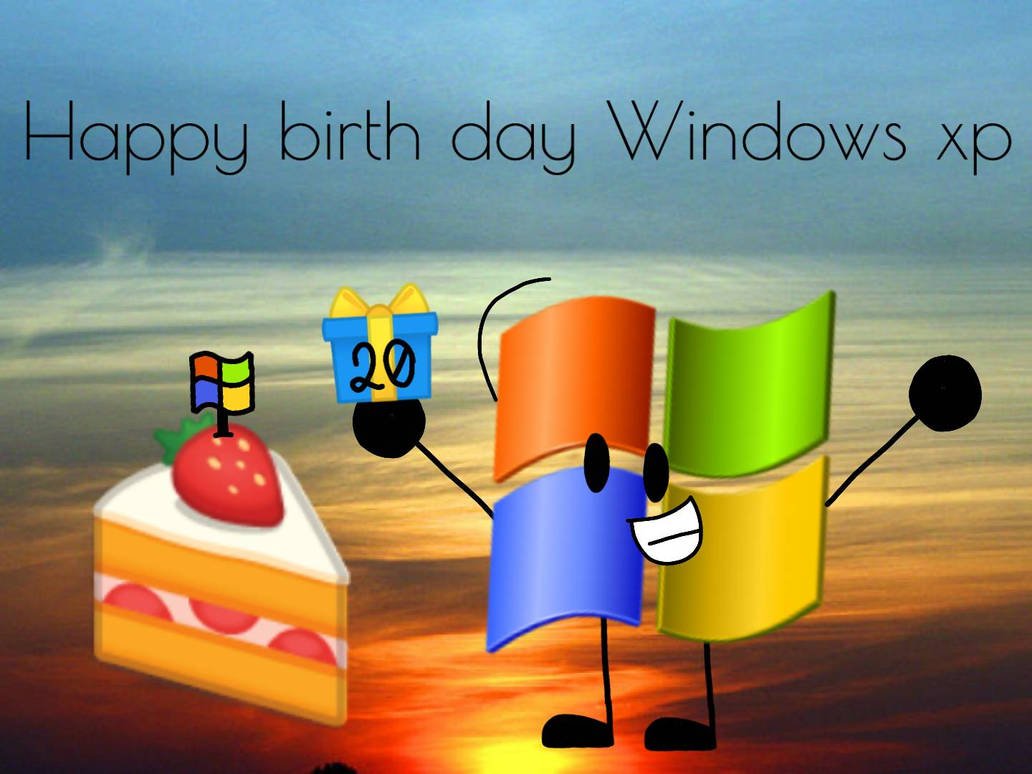 happy birth-day Windows XP by WindowsWolf10 on DeviantArt
