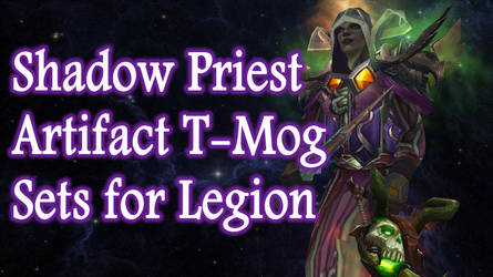 Shadow Priest Artifact Transmog Sets For Legion
