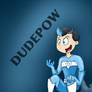 Dudepow