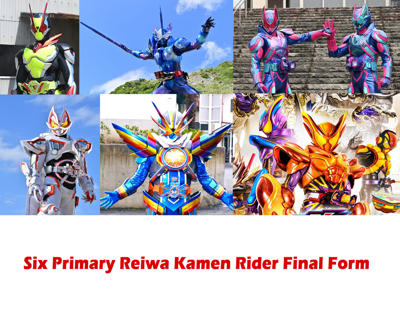 Six Primary Reiwa Kamen Rider Final Form! by ammarmuqri2 on DeviantArt