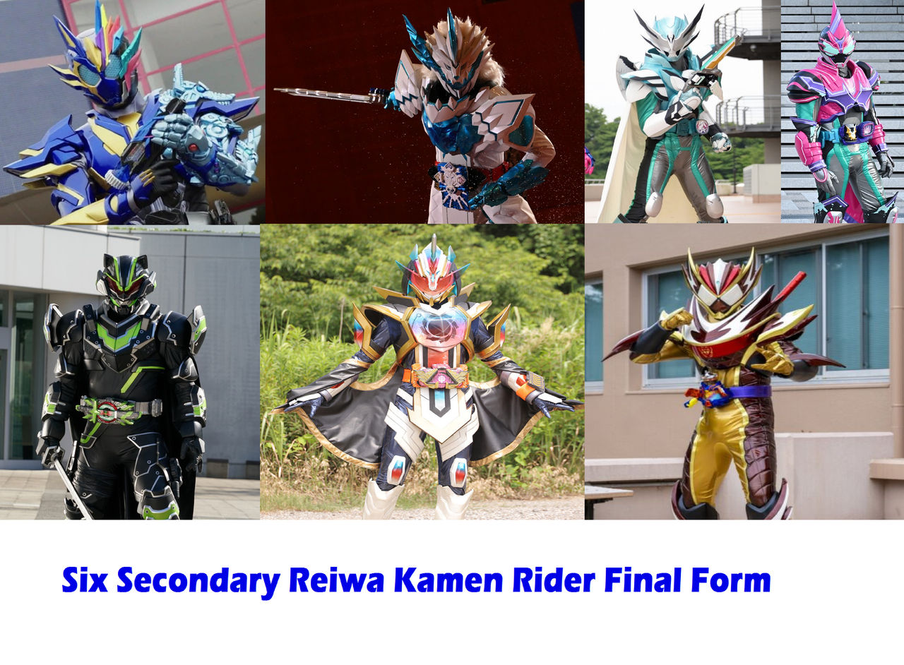 Fourth Riders Final Form Six Secondary Reiwa Kamen Rider Final Form! by ammarmuqri2 on DeviantArt
