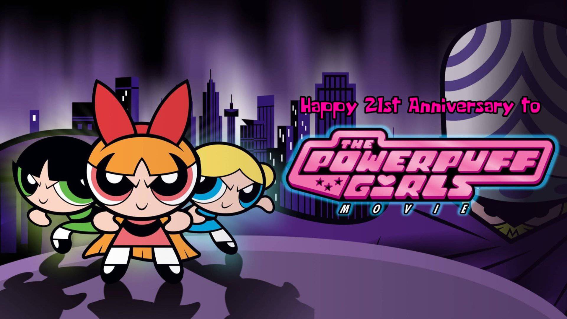 Happy 21st Anniversary The Powerpuff Girls Movie by ZytheSBandPPG2007 ...