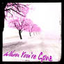 when you're gone