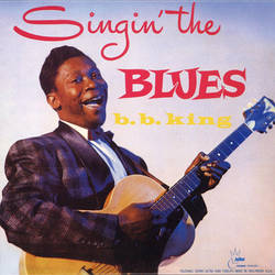 B.B. King - Singin' The Blues (1st Album US 1957)