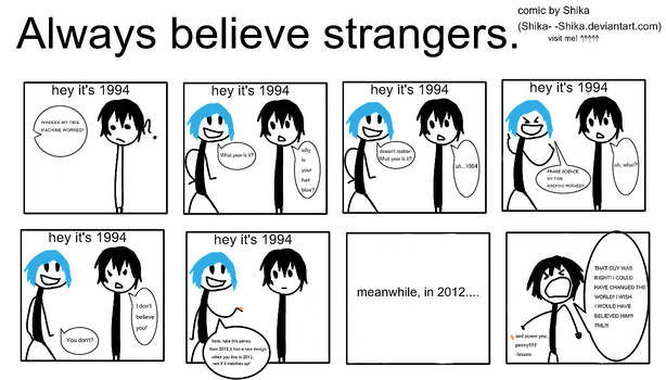 Always Believe Strangers.