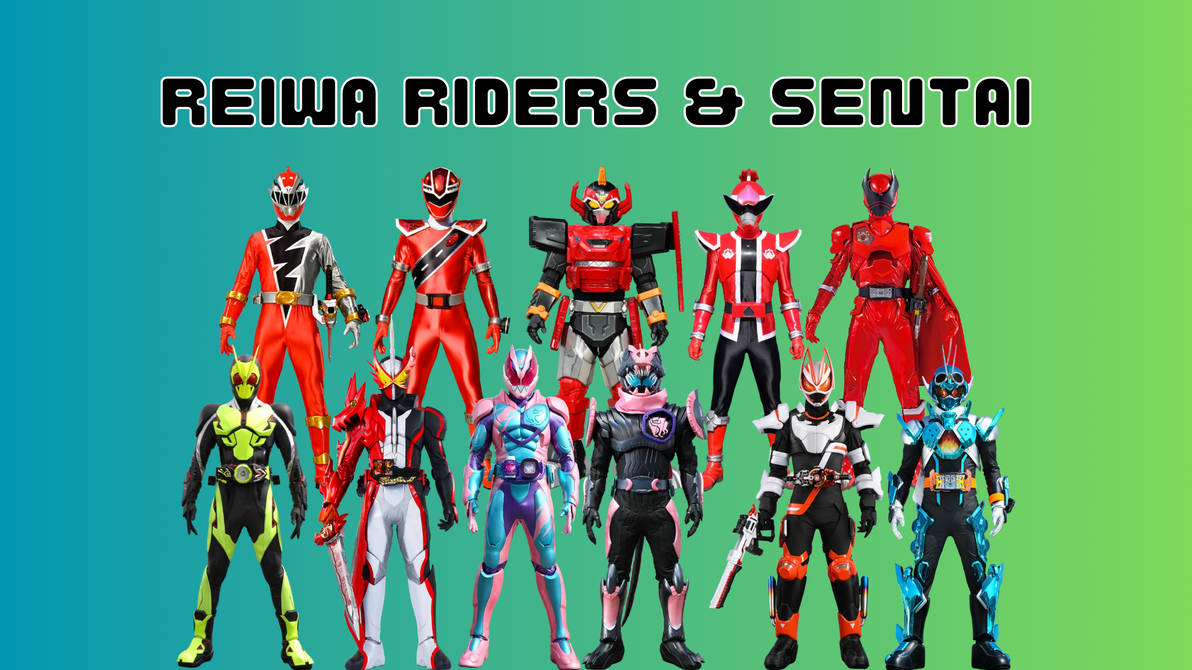 Reiwa Riders and Sentai by LupinMK on DeviantArt