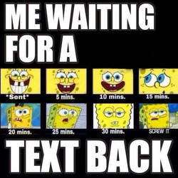 Waiting-for-a-text-back