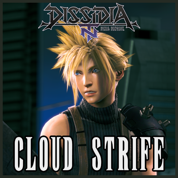 DISSIDIA FINAL FANTASY NT - Cloud Strife (RELEASE) by Yare-Yare-Dong on ...
