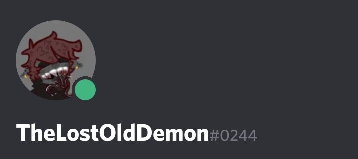 Go friend the demon on Discord if you want too by TheOldDemon on