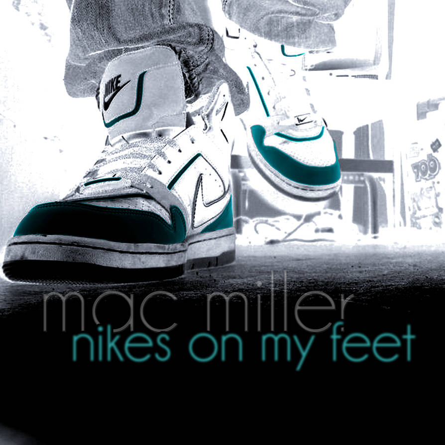 perdí mi camino Sotavento Abrumar Mac Miller-Nikes On My Feet by Dopeboy412 on DeviantArt