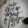 Don't Give up without a fight