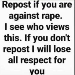 Respost if you are against rape