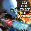 Megamind Say Ollo