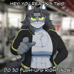 Push ups now!