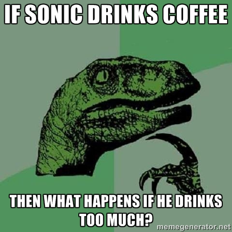 Philosoraptor: Sonic Coffee