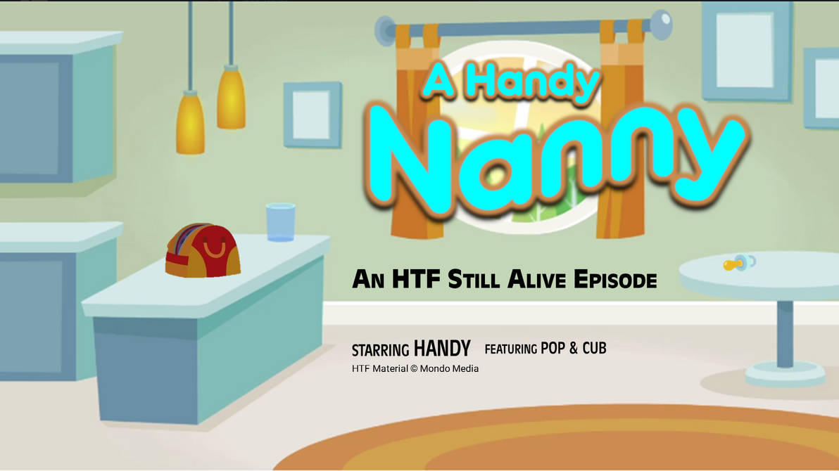 HTF Still Alive Poster 3: A Handy Nanny by KaplanBoys214 on DeviantArt