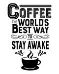 Coffee: The World's Best Way to Stay Awake