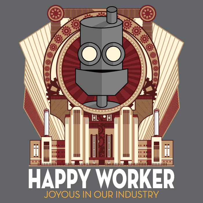 Happy Worker - Joyous in our Industry by cogwurx