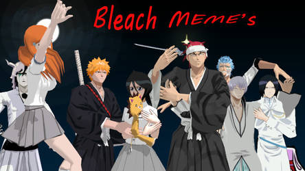 MMD Bleach MEME's