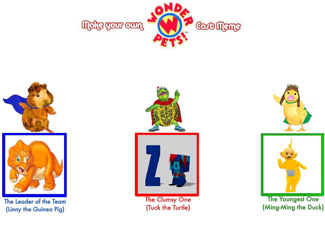 My Wonder Pets Cast Meme by AndreaJayWonder2005 on DeviantArt