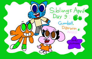 Siblings April Day 9: Gumball, Darwin and Anais