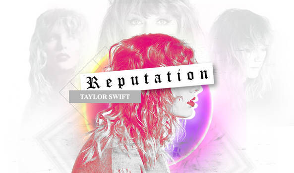 //Taylor's Reputation