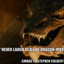 Smaug to Colbert