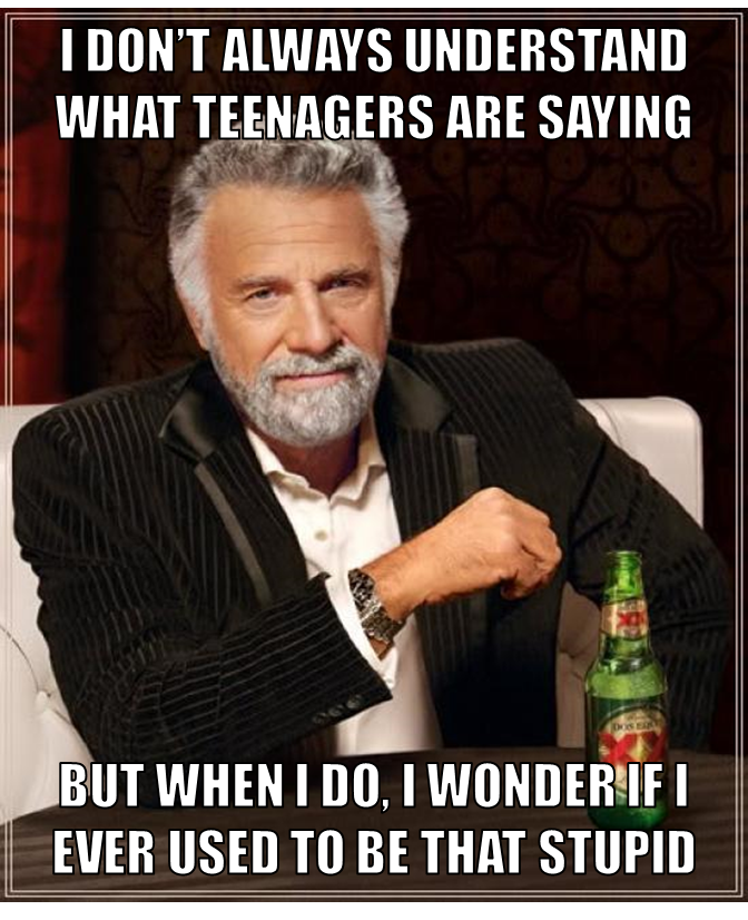 When I hear teenagers talk