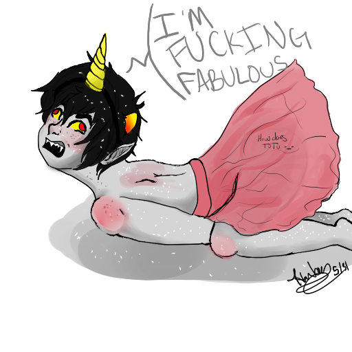 Yes karkat, yes you are.