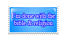 I'm tired of your religious bullshit :Stamp: