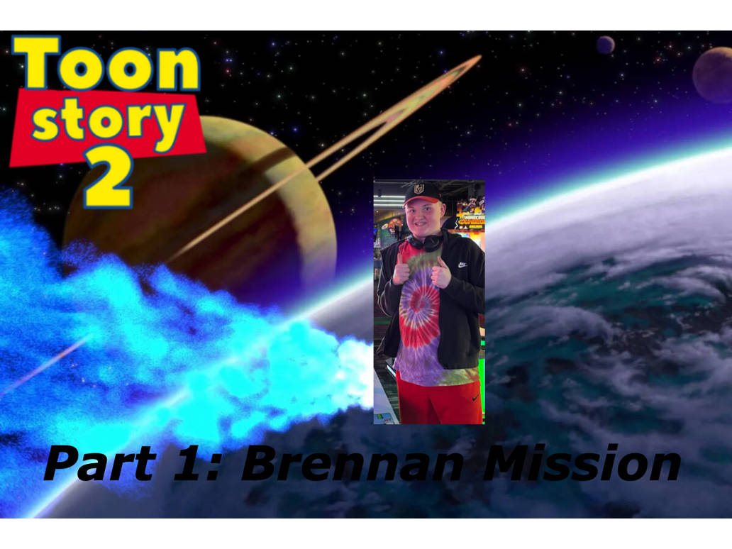 Toon Story 2 Part 1 Brennan Mission By Brennan20 On DeviantArt toon-story-2-part-1-brennan-mission-by-brennan20-on-deviantart