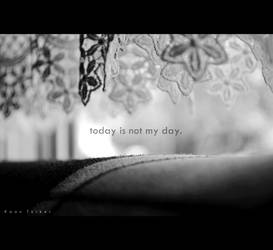 today is not my day