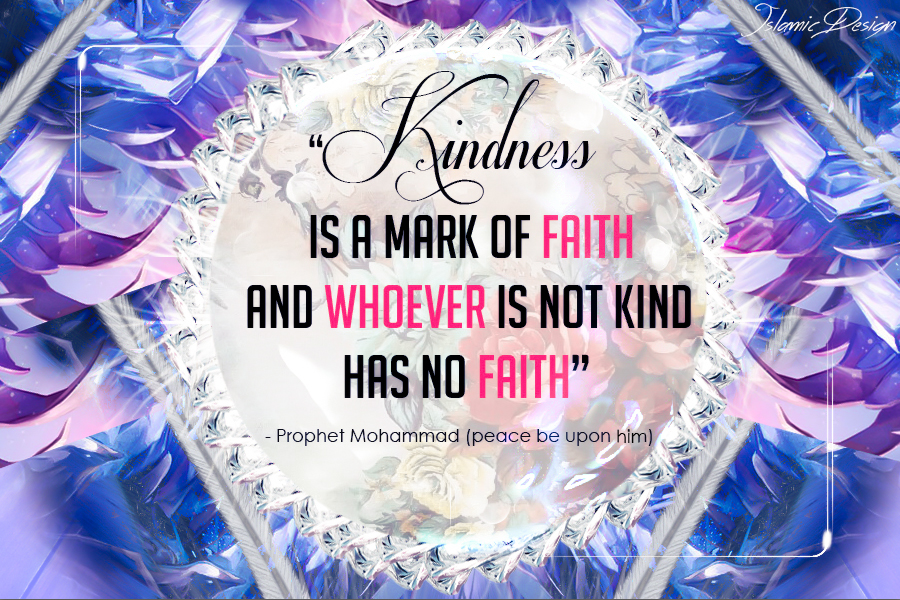 Kindness Is A Mark Of Faith