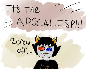 It's the apocalisp!