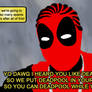 Yo Deadpool Dawg