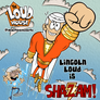 The Loud House - Lincoln Loud as SHAZAM!