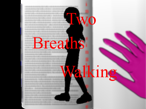 Two Breaths Walking WIP