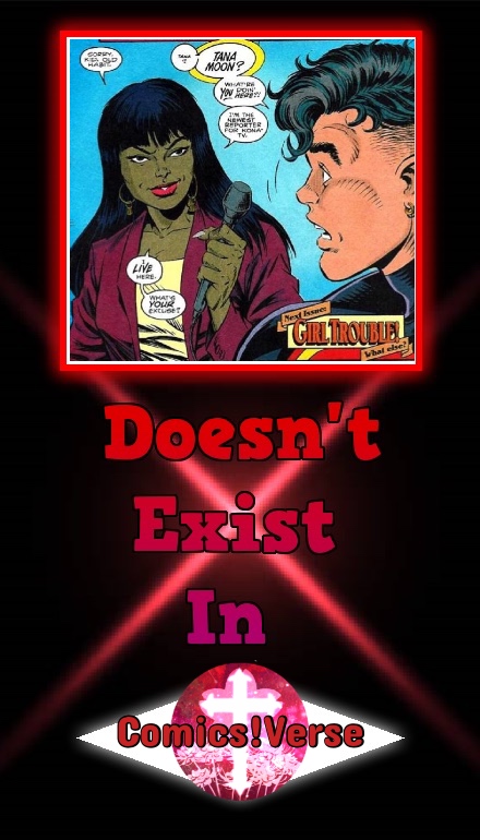 Tana Moon Doesn't Exist in Comics!Verse